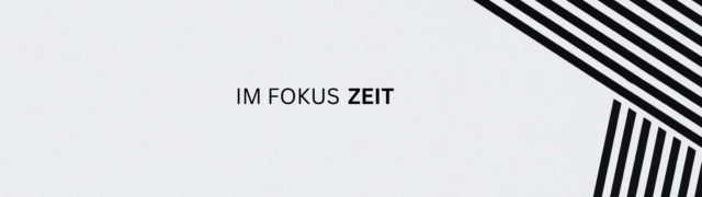 Im Fokus: Zeit